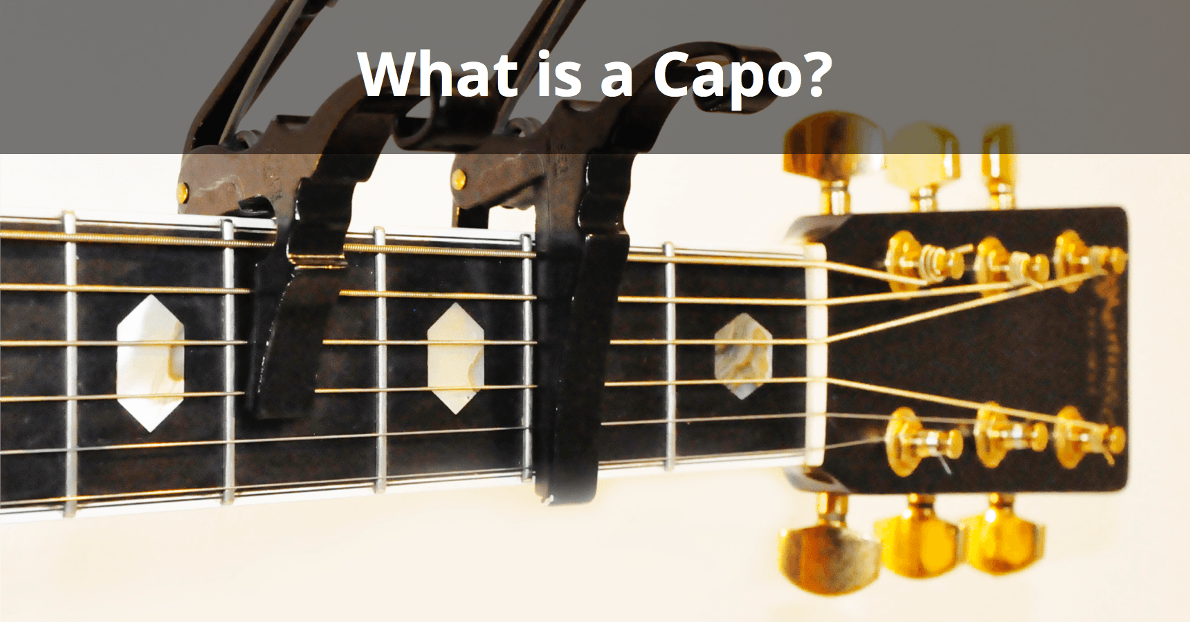 What Is a Capo and How Does It Work? Musician Tuts