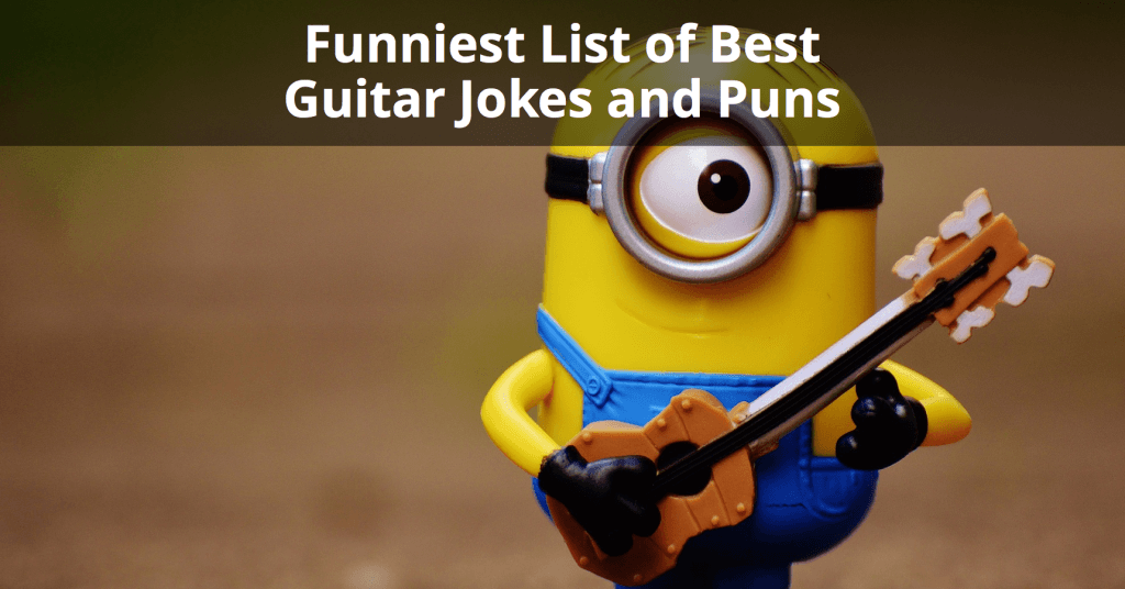 Funniest List of Best Guitar Jokes and Puns