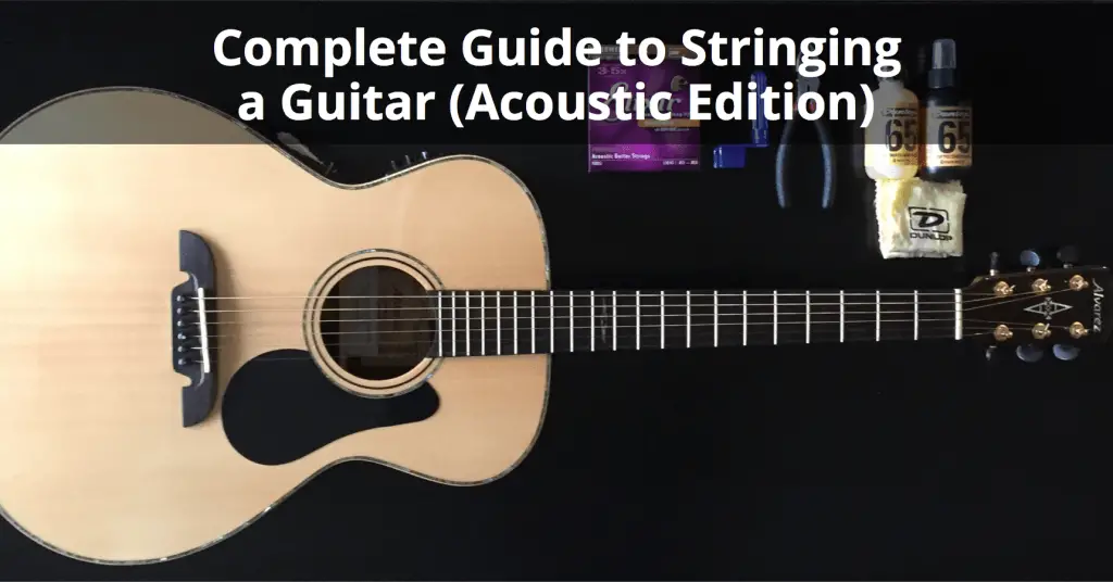 Complete Guide to Stringing a Guitar (Acoustic Edition) | Musician Tuts
