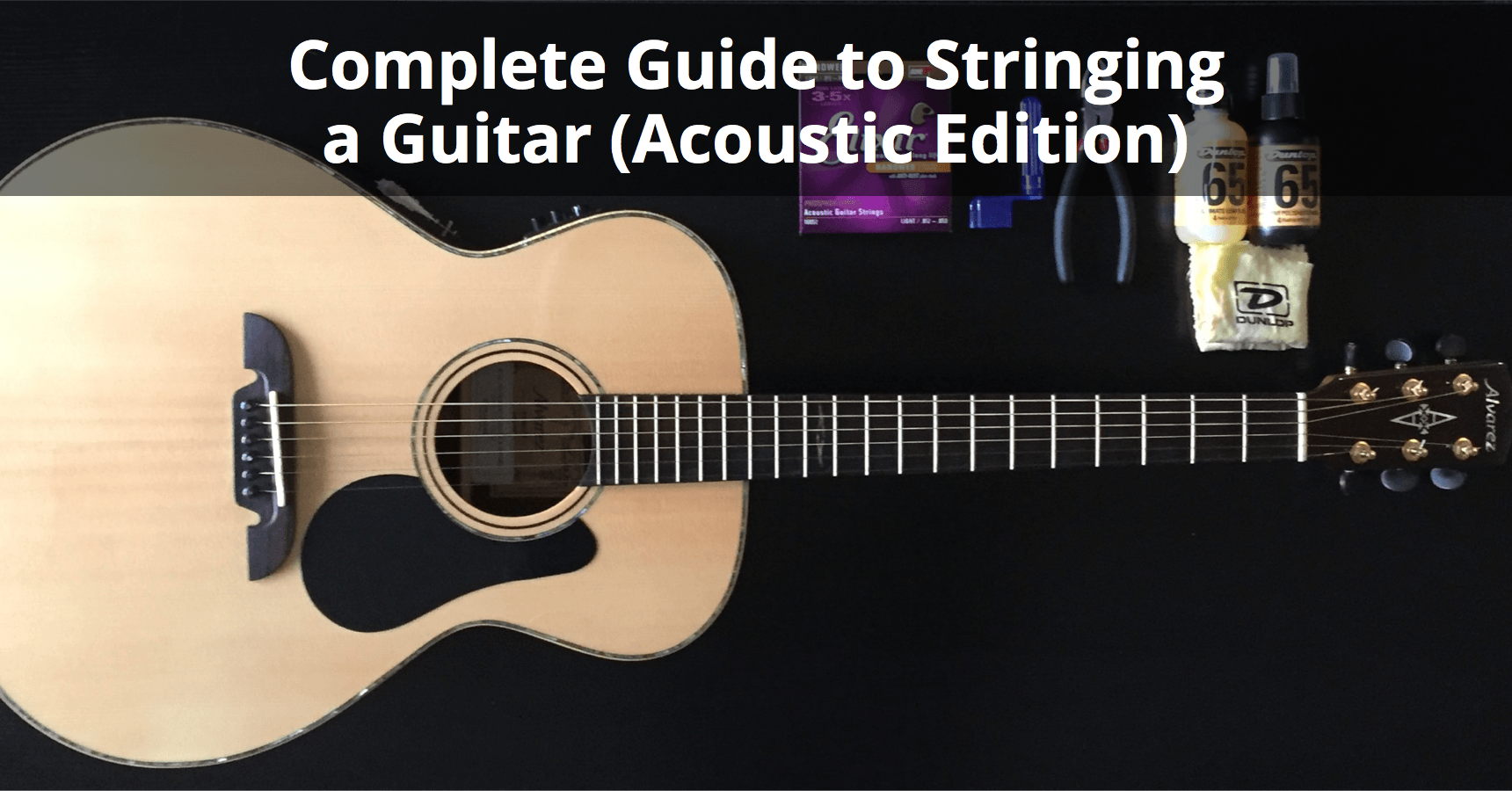 Stringing a Guitar Complete HowTo Guide (Acoustic Edition)