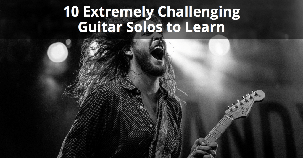 10 Hardest Guitar Solos That Will Impress Your Friends