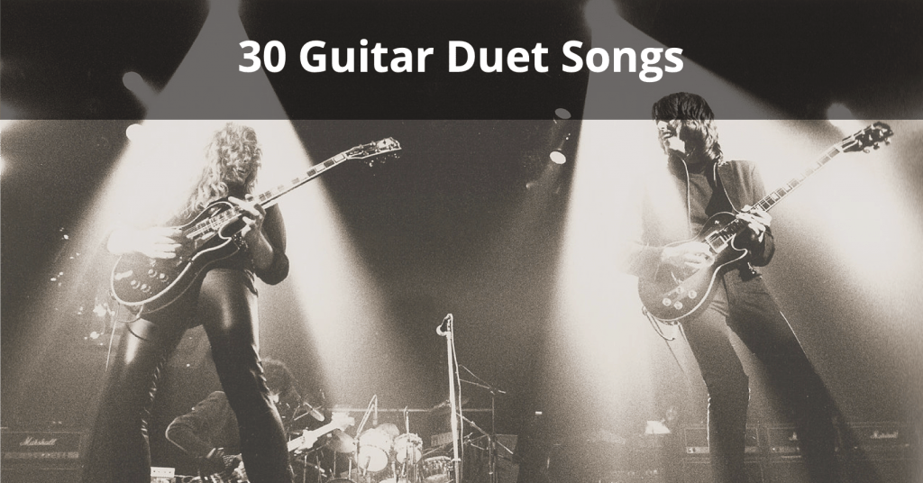 The Ultimate List of 30 Timeless Guitar Duet Songs