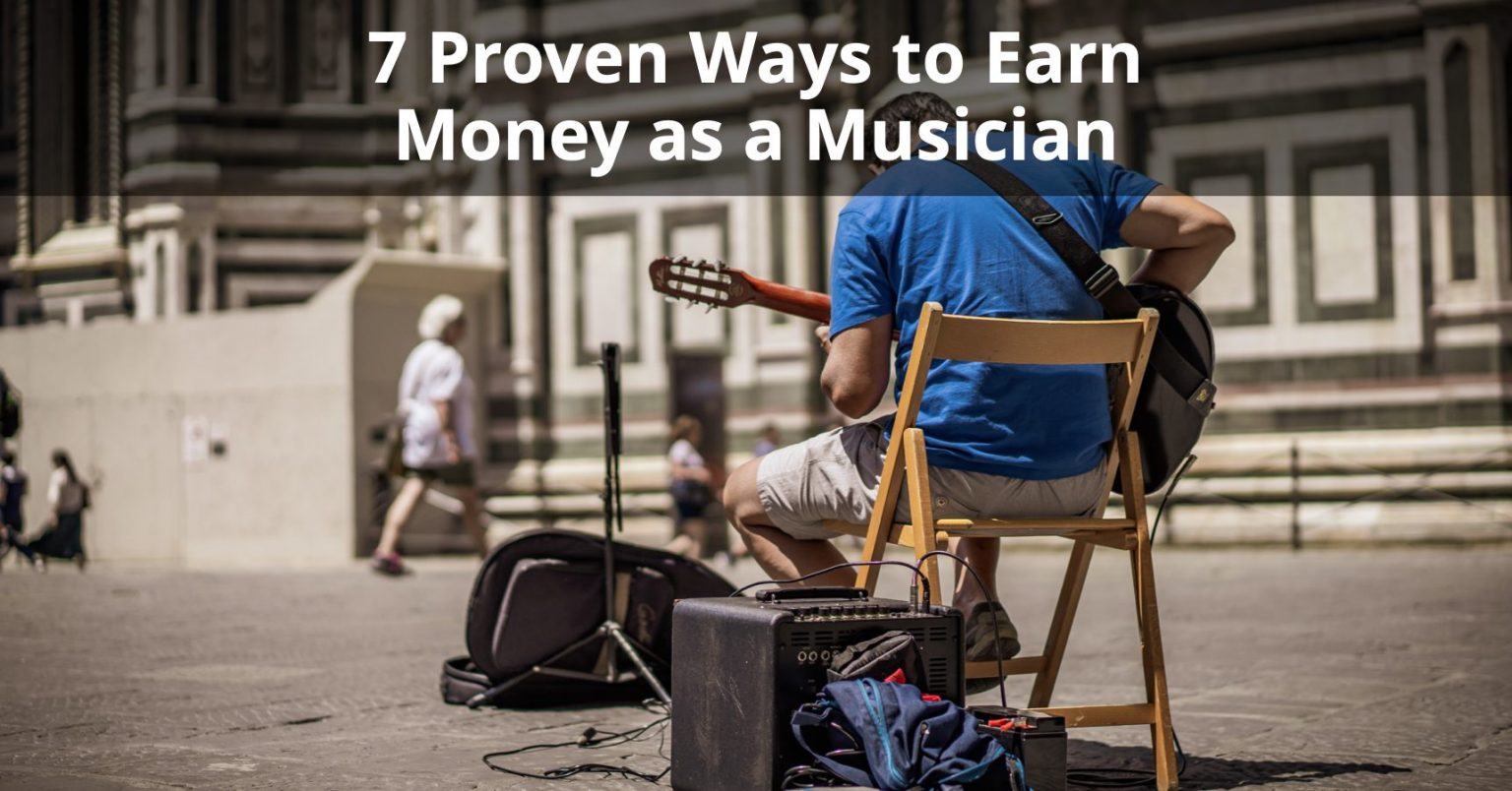 7 Proven Ways to Earn Money as a Musician